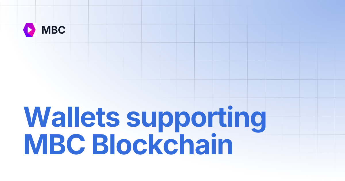 Wallets supporting MBC Blockchain | MBC